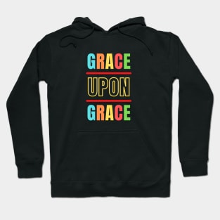 Grace Upon Grace | Christian Typography Hoodie